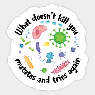 What Doesn't Kill You Funny Microbiology Sticker